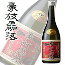 東酒造 豪放磊落 25度 720ml