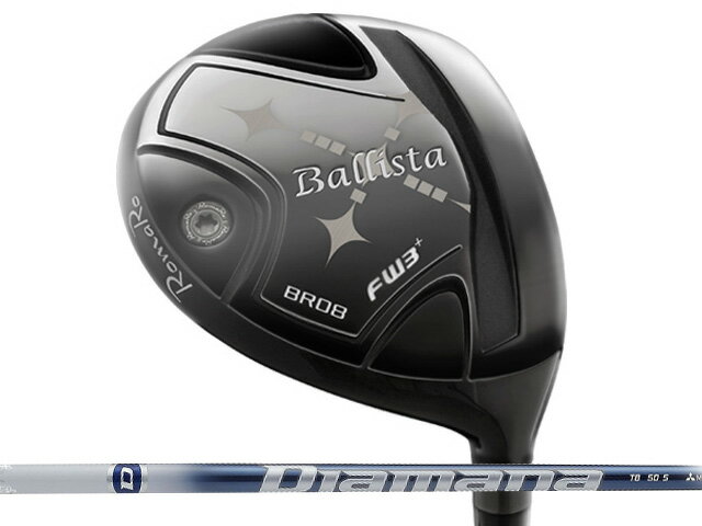 RomaRo (ロマロ) Ballista BR08 フェアウェイウッド TOUR SELECT　Diamana TBシャフト