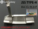 GeoGalaxy (ジオギャラクシー) JSS TYPE-H DLC CL仕上げ