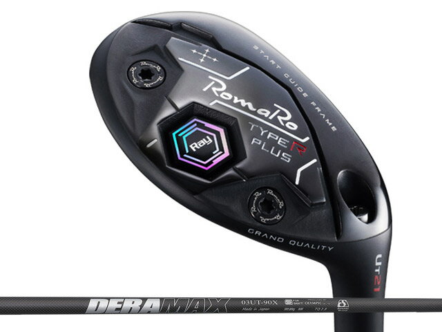 RomaRo (ロマロ) Ray TYPE R PLUS ユーティリティ　DERAMAX 03UTシャフト