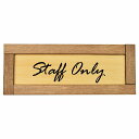 スタッフオンリー Staff Only 木枠付き 木製プレート Bタイプ サインプレート ドアプレート 長方形 おしゃれ かっこいい かわいい シンプル ナチュラル ブラウン トイレ 貼付タイプ 北欧風 レストラン 個人用 自宅 インテリア コーデ 商業施設 企業用 カフェ
