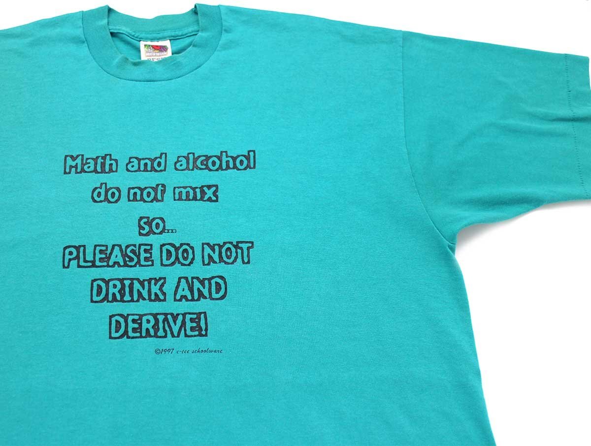 90s Math and alcohol do not mix so... PLEASE DO NOT DRINK AND DERIVE! メッセージ Tシャツ エメラルドグリーン XL 【中古】