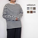 sabbatum サバタム マハバーラ 天竺 1.4cmピッチ ボーダー ベーシック ボックス Tシャツ クルーネック プルオーバー レディース トップス 大人...