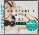 DJ KAORI’S BEST OF EDM ／ DJ KAORI CD