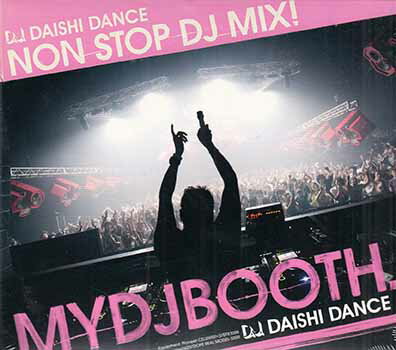 MYDJBOOTH. ／ D.J.DAISHI DANCE [CD]