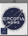 NEWS ARENA TOUR 2018 EPCOTIA Blu-ray