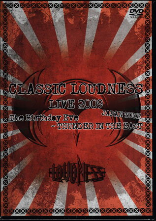 CLASSIC LOUDNESS LIVE 2009 JAPAN TOUR The Birthday Eve-THUNDER IN THE EAST DVD