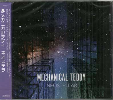 NEOSTELLAR ／ MECHANICAL TEDDY [CD]