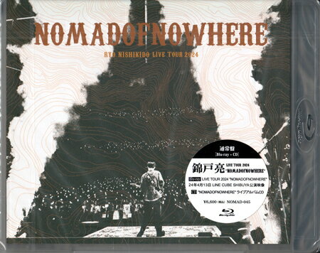 錦戸亮LIVE TOUR 2024 “NOMADOFNOWHERE” 通常盤 ／ 錦戸亮 [CD、Blu-ray]