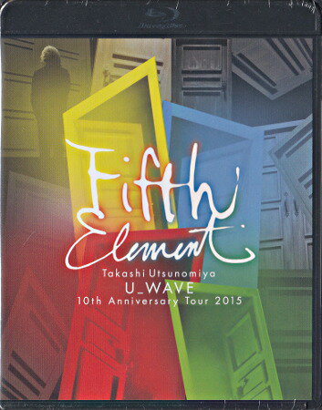 Takashi Utsunomiya U＿WAVE 10th Anniversary Tour 2015 FIFTH ELEMENT Blu-ray