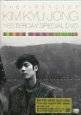 THE FIRST STEP KIM KYU JONG YESTERDAY SPECIAL DVD キム キュジョン DVD