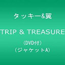 【新品】CD タッキー&翼/TRIP　＆　TREASURE（DVD付）/CD/AVCD-38256/アルバム