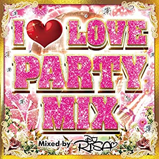 【新品】CD アイ・ラブ・パーティー・ミックス・ミックスド・バイ・DJ　RISA/CD/GRVY-157/アルバム