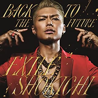 【ブラックフライデー！ポイント10倍★11/27 01:59迄】 【中古】CD BACK　TO　THE　FUTURE（DVD付）/EXILE SHOKICHI/RZCD-59622-B/シングル