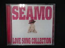 845＃中古CD LOVE SONG COLLECTION/SEAMO