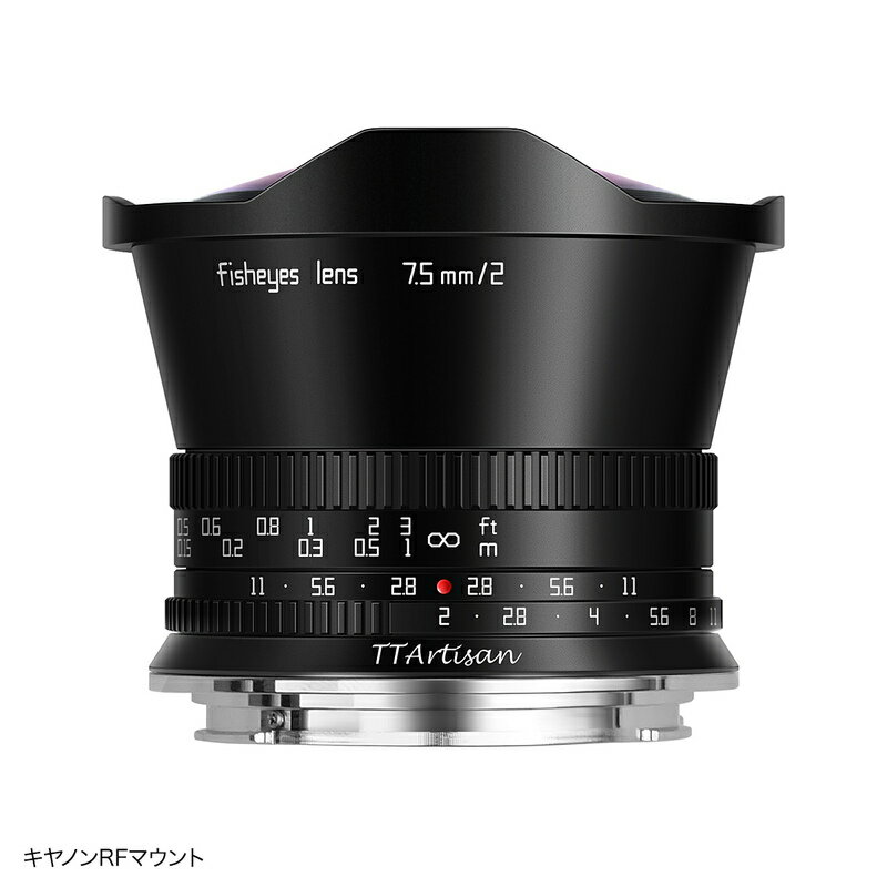 銘匠光学 TTArtisan 7.5mm f/2 C Fisheye キヤノンRFマウント APS-C ブラック 単焦点 魚眼レンズ