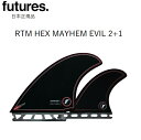 {Ki FUTURES FIN RTM HEX MAYHEM EVIL 2+1 t[`[ tB TWIN +1 cCX^rCU[ FUTURE LOST Xg Cw