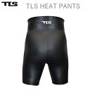 送料無料 TOOLS TLS HEAT PANT トゥールス インナーパンツ サーフィン用 あったかい アンダーパンツ ラバーパンツ ヒートパンツ ホット PANTS