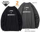 BLUCO （ブルコ）PRINT L/S TEE -Difference- 1411200324094 バックプリント ロゴ刺繡 ロングスリーブ Tシャツ 長袖 2Color