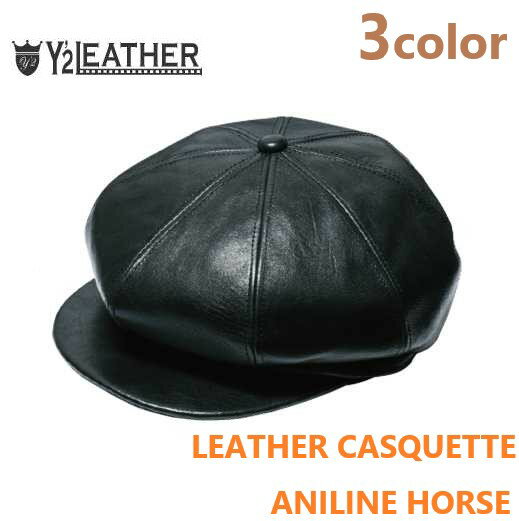 Y2 LEATHER(ワイツーレザー）LC-04 LEATHER CASQUETTE - ANILINE HORSE　アニリンホースキャスケット革　皮　馬革　馬皮　帽子　HAT　アメカジ　ヴィンテージ　メンズキャスケット