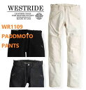 ウエストライド(WESTRIDE)WR1109 PADD MOTO PANTS -3Color【送料無料】アメカジ ヴィンテージ バイカー ライダーパンツ ボトムス