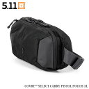【全品P5倍★6月22日20:00~27日1:59まで!】5.11 Tactical COVRT SELECT CARRY PISTOL POUCH 3L 56842