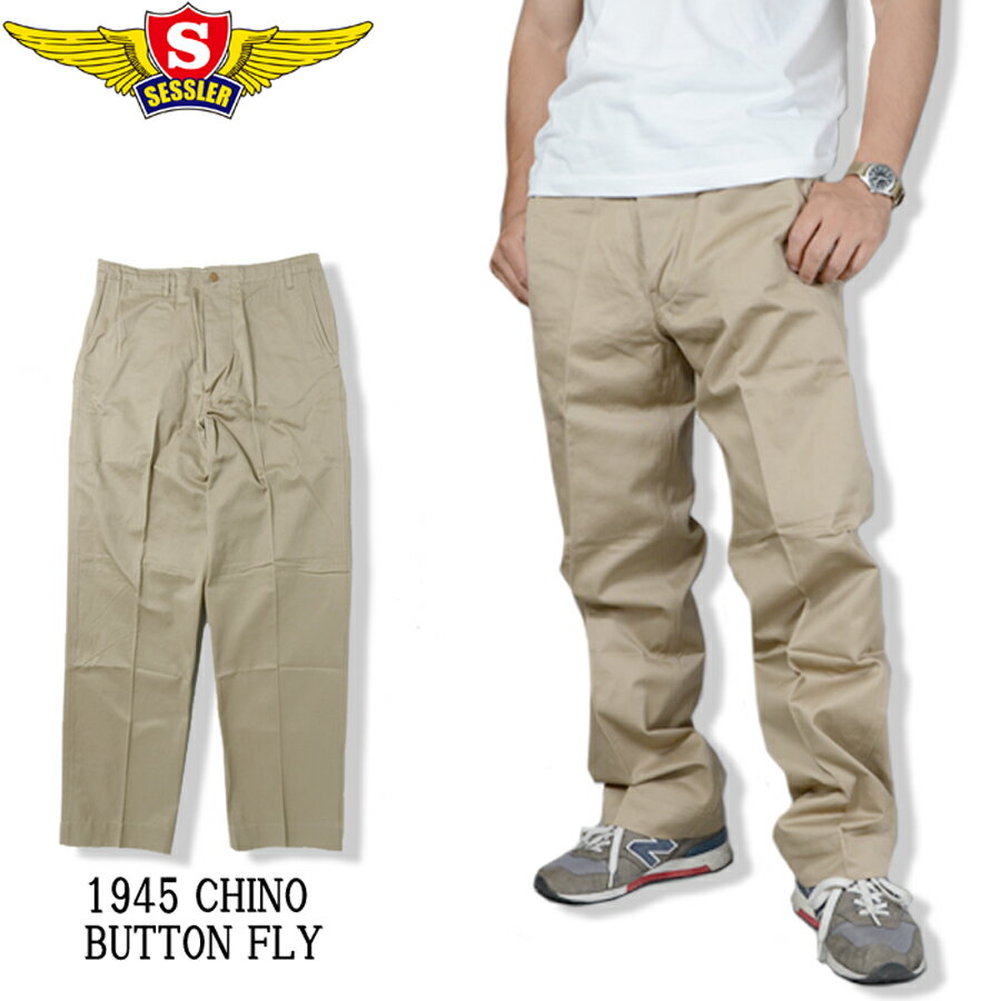 SESSLER（セスラ） 1945 CHINO PANTS チノクロス パンツ ボタンフライ 【中田商店】 A-508