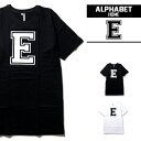 英文字 Tシャツ アルファベット 半袖 E 2カラー メンズ レディース ユニセックス デザイン おしゃれ ネタ Tシャツ パロディ おもしろ ダンス 衣装 個...