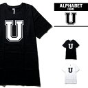 英文字 Tシャツ アルファベット 半袖 U 2カラー メンズ レディース ユニセックス デザイン おしゃれ ネタ Tシャツ パロディ おもしろ ダンス 衣装 個性的 トップス おみやげ プレゼント コットン 綿 100% 白 黒 夏 ファッション