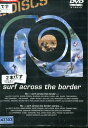 surf across the border 【字幕のみ】【中古】中古DVD