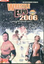 WRESTLE　EXPO　2006　august19th～20th～サマーナイト・エクスプロージョン【中古】中古DVD