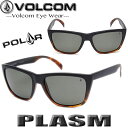 【最短翌日配達】 VOLCOM ボルコム メンズ サングラス グラサン 偏光レンズ ポーラレンズ POLAR LENS スケボー スノボー サーフブランド サーフィン 紫外線対策 ヴォルコム PLASM VE01202002