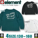 エレメント キッズ ELEMENT ロンT ロングスリーブ 長袖Tシャツ ドロップショルダー ゆったり ビッグ アウトレット スケボー ブランド130,140,150,160BC026-065