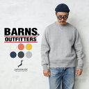 バーンズ アウトフィッターズ トレーナー メンズ クーポンで最大15%OFF★【あす楽】BARNS OUTFITTERS バーンズ アウトフィッターズ BR-3000 COZUN L/S ダブルVガゼット クルーネック スウェットシャツ 日本製【Sx】【T】｜トレーナー メンズ トップス ブランド おしゃれ カジュアル 大きいサイズ 日本製 送料無料