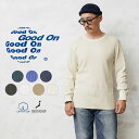 クーポンで最大15 OFF★【あす楽】Good On グッドオン GOLT-1202 L/S サーマル Tシャツ 日本製【Sx】【T】｜クルーネック ロンT 長袖 メンズ カットソー ブランド おしゃれ 防寒 綿100 温かい インナー ブランド おしゃれ 丈夫 ピグメント 顔料染め