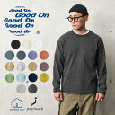 【あす楽】クーポンで最大15 OFF★Good On グッドオン GOLT-1306 L/S ポケット Tシャツ 日本製【Sx】【T】｜ ロンT ロングTシャツ 長袖 カットソー 染め 経年変化 コットン100 ポケT メンズ アメカジ おしゃれ ブランド