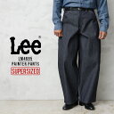 リー クーポンで最大15%OFF★【あす楽】Lee リー LM4685 SUPERSIZED PAINTER PANTS スーパーサイズド ペインターパンツ【T】｜ジーンズ メンズ デニムパンツ ワイドパンツ 大きいサイズ バルーンパンツ リジット 生デニム ブランド おしゃれ 秋 冬