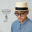 【最短即日発送】Mr.FATMAN ミスターファットマン 5251503 LUIS NATURAL FIBER パナマハット J.J. WILLIAMS 日本製...