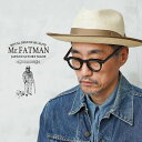 【最短即日発送】Mr.FATMAN ミスターファットマン 5251507 JAY NATURAL FIBER フェドラハット J.J. WILLIAMS 日本製...