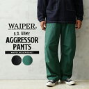 【最短即日発送】WAIPER.inc 米軍 U.S.ARMY AGGRESSOR PANTS アグレッサーパンツ【WP1122】【クーポン対象外】【T】|ボトムス ミリタリーパンツ カーゴパンツ トラウザー アメリカ軍 オリーブ ミリタリー メンズ アウトドア ワイド テーパード ヴィンテージ コットン