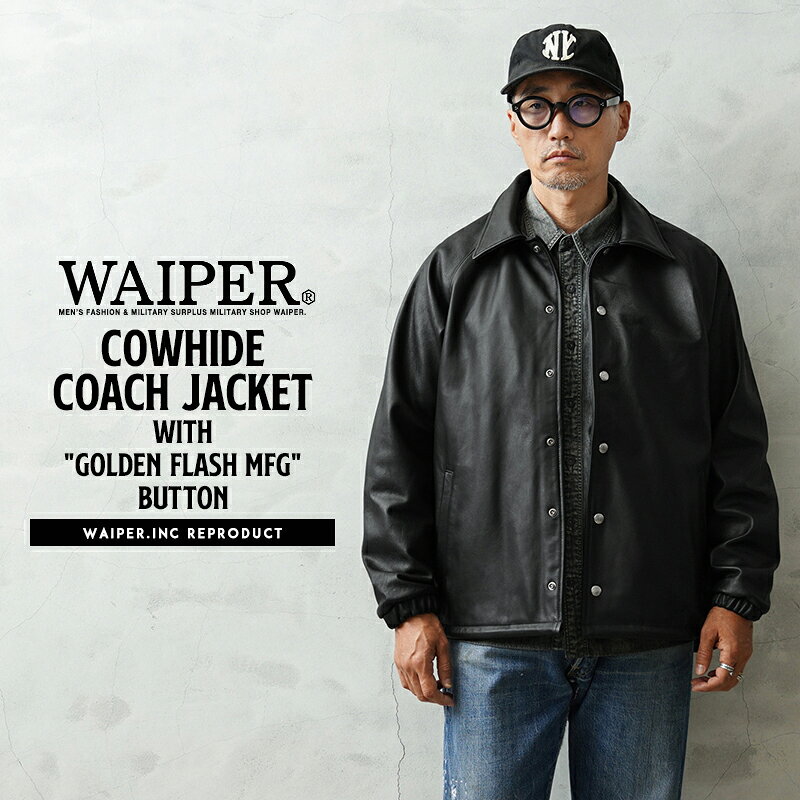 WAIPER.inc カウレザー コーチジャケット with ”GOLDEN FLASH MFG” Button【WP1207】【クーポン対象外】【T】