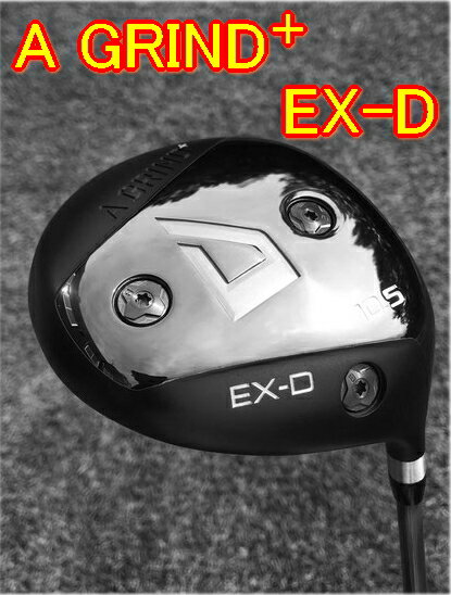 【送料無料・カスタム】A DESGIN GOLF A GRIND+(プラス) EX-D ドライバー ヘッド単体 + カスタムシャフ..
