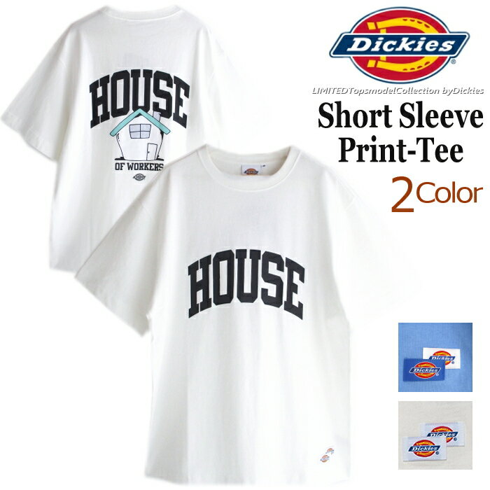 Dickies SHORT SLEEVE PRINT T-SHIRT HOUSE ワイドシルエット Tシャツ メンズ ユニセックス レディース ホワイト ブルー Z世代 インフルエンサー 男女兼用 アメカジ ディッキーズ 綿100% しっかり丈夫 白T 半袖 夏服 プレゼント