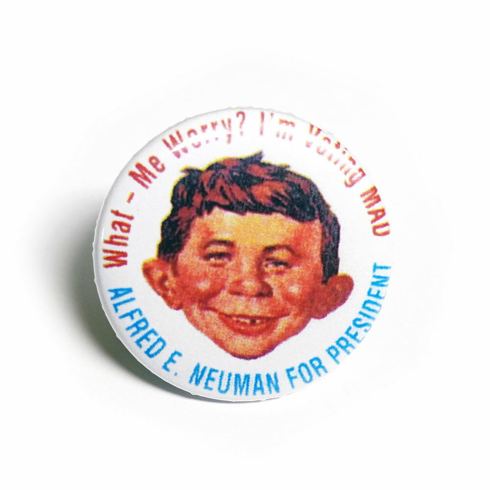 ̥Хå #CB045 ALFRED E. NEUMAN FOR PRESIDENT What -Me Worry? ꥫ󻨲 ̥Х...