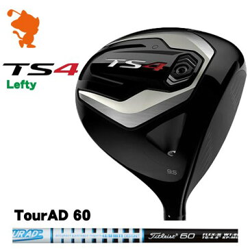 タイトリスト 2019 TS4 レフティ ドライバーTitleist TS4 Lefty DRIVERTourAD 60 カーボンシャフトメーカーカスタム 日本モデル