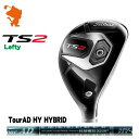 タイトリスト 2019 TS2 レフティ ユーティリティTitleist TS2 Lefty UTILITYTourAD HY HYBRID カーボンシャフトメーカーカスタム 日本モデル