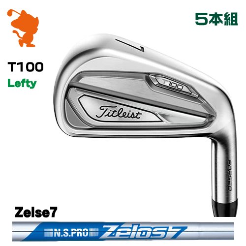 タイトリスト 2019 T100 レフティ アイアンTitleist 19 T100 Lefty IRON 5本組NSPRO Zelos7 スチールシャフトメーカーカスタム 日本モデル