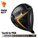 プロギア 2022 RS F ドライバーPRGR 22 RS F DRIVERTourAD for PRGR ツアーADメーカーカスタム