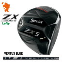 DUNLOP SRIXON ZX5 MkII Lefty DRIVER _bv XN\ ZX5 Mk2 teB hCo[ VENTUS BLUE x^X u[ [J[JX^