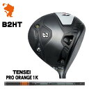 BRIDGESTONE 2023 B2HT DRIVER uaXg B2HT hCo[ TENSEI PRO ORANGE 1K eZC IW [J[JX^